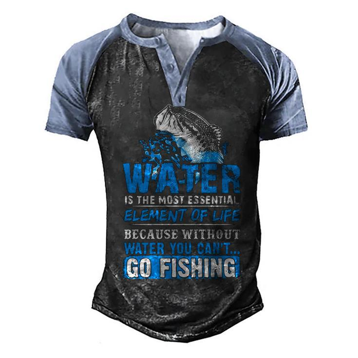 Water - Without It You Cant Go Fishing Men's Henley Shirt Raglan Sleeve 3D Print T-shirt