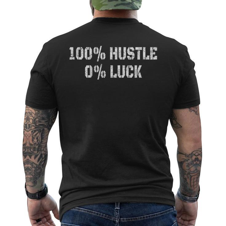 100 Hustle 0 Luck Entrepreneur Hustler Men's Back Print T-shirt