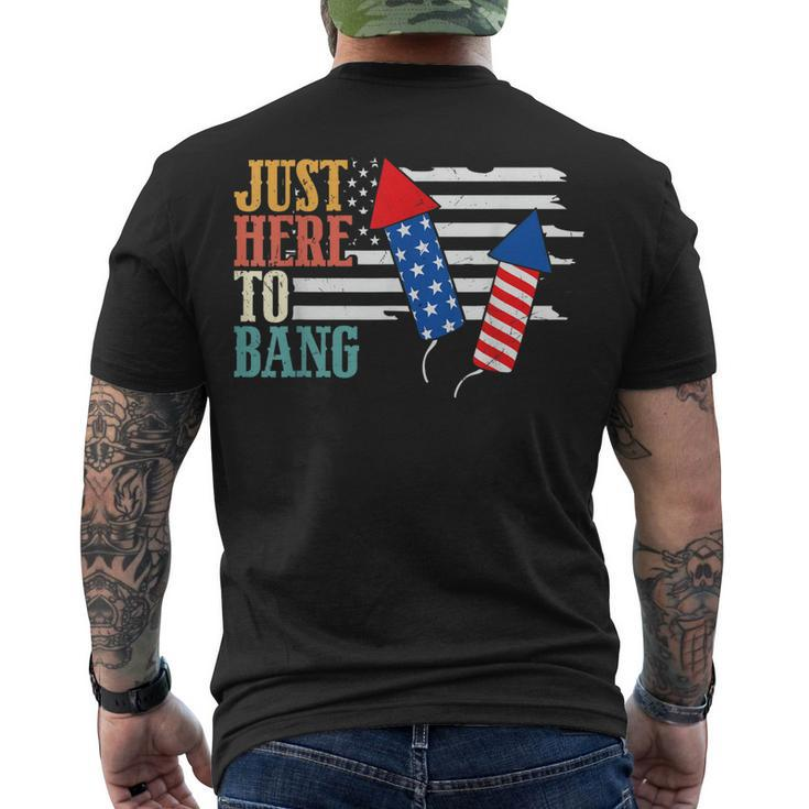 4Th Of July Im Just Here To Bang Us American Flag Patriotic Men's T-shirt Back Print