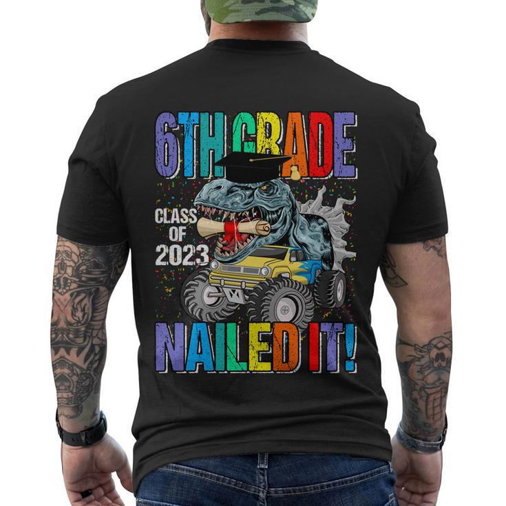 6Th Grade Class Of 2023 Nailed It Monster Truck Dinosaur Meaningful Gift Men's Crewneck Short Sleeve Back Print T-shirt