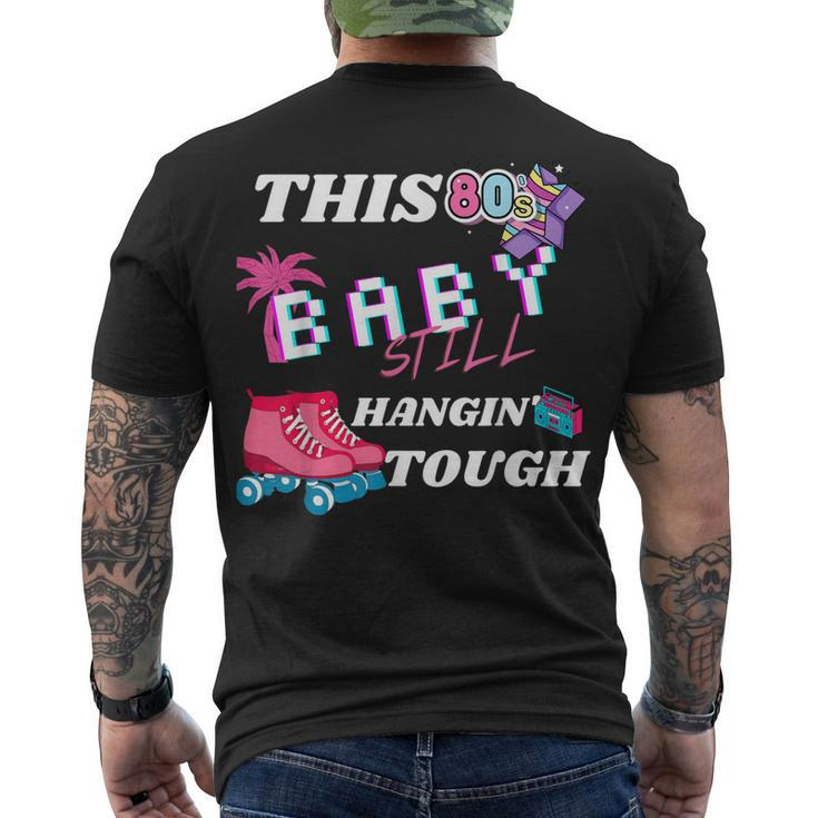 This 80S Baby Still Hangin Tough Cute Retro Eighties Men's T-shirt Back Print
