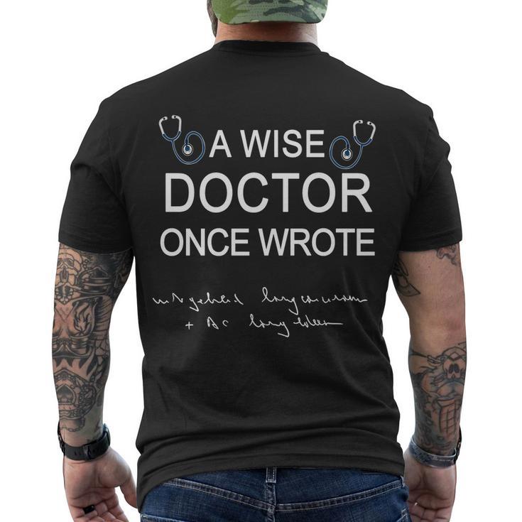 A Wise Doctor Once Wrote Medical Doctor Handwriting Funny Tshirt Men's Crewneck Short Sleeve Back Print T-shirt