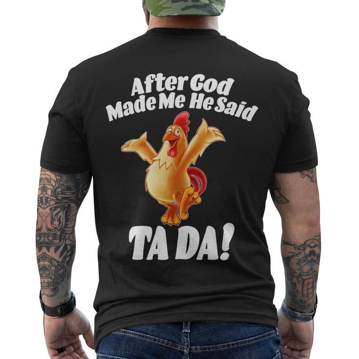 After God Made Me He Said Ta-Da Funny Chicken Tshirt Men's Crewneck Short Sleeve Back Print T-shirt