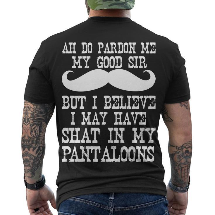 Ah Pardon Me My Good Sir I Believe I May Have Shat My Pantaloons Tshirt Men's Crewneck Short Sleeve Back Print T-shirt