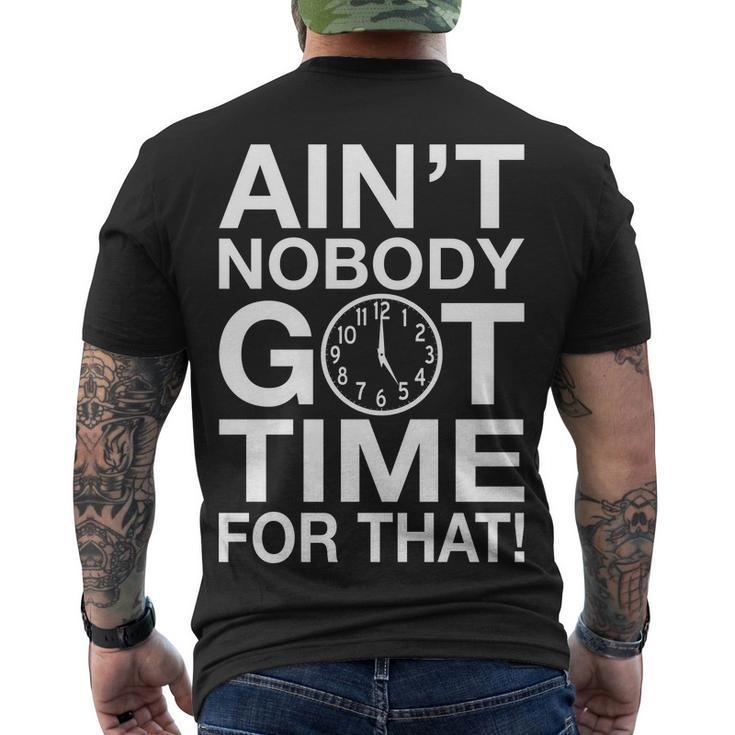 Aint Nobody Got Time For That Tshirt Men's Crewneck Short Sleeve Back Print T-shirt