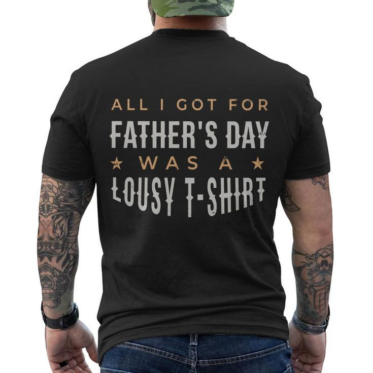 All I Got For Fathers Day Lousy Tshirt Men's Crewneck Short Sleeve Back Print T-shirt