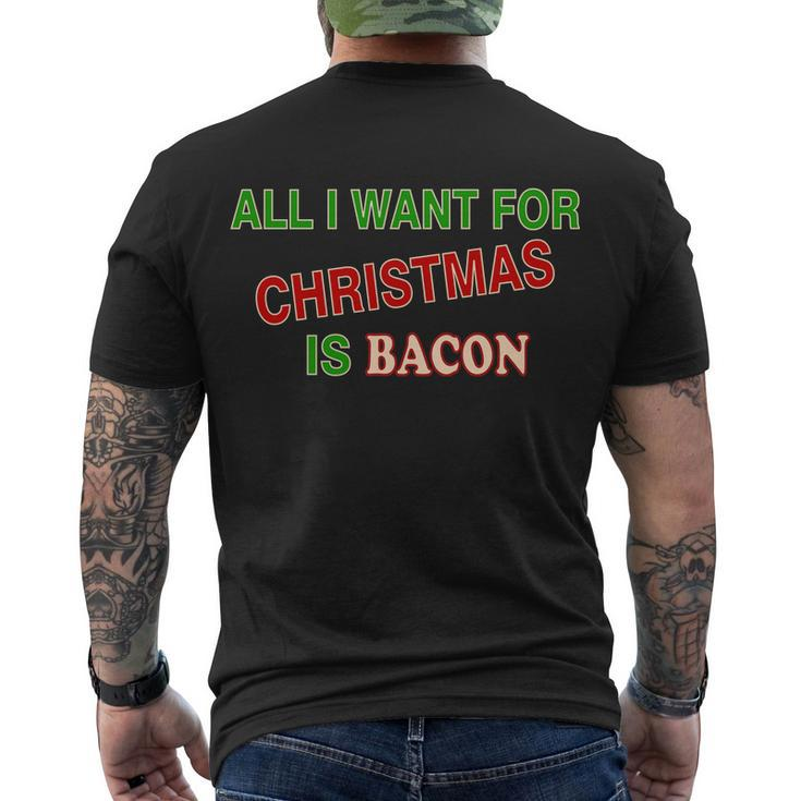 All I Want For Christmas Is Bacon Men's Crewneck Short Sleeve Back Print T-shirt