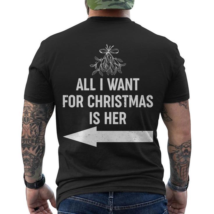 All I Want For Christmas Is Her Matching Couples Men's Crewneck Short Sleeve Back Print T-shirt