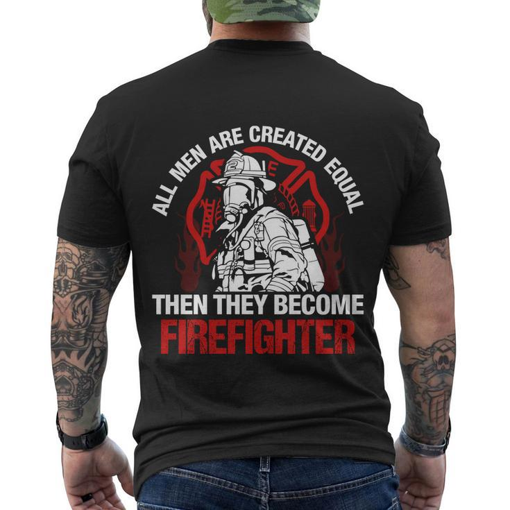 All Men Are Created Equal Then They Become Firefighter Thin Red Line Men's Crewneck Short Sleeve Back Print T-shirt
