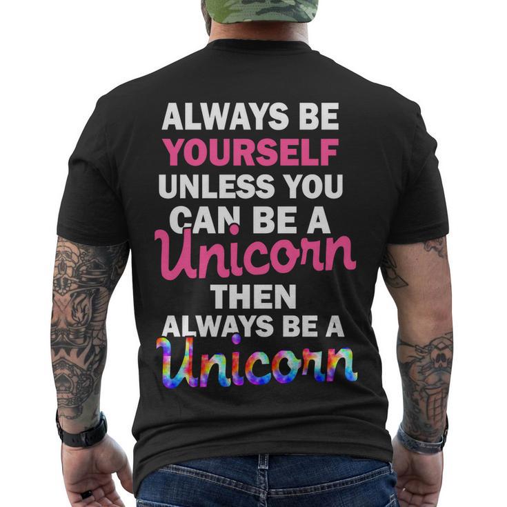 Always Be Yourself Unless You Can Be A Unicorn Men's Crewneck Short Sleeve Back Print T-shirt