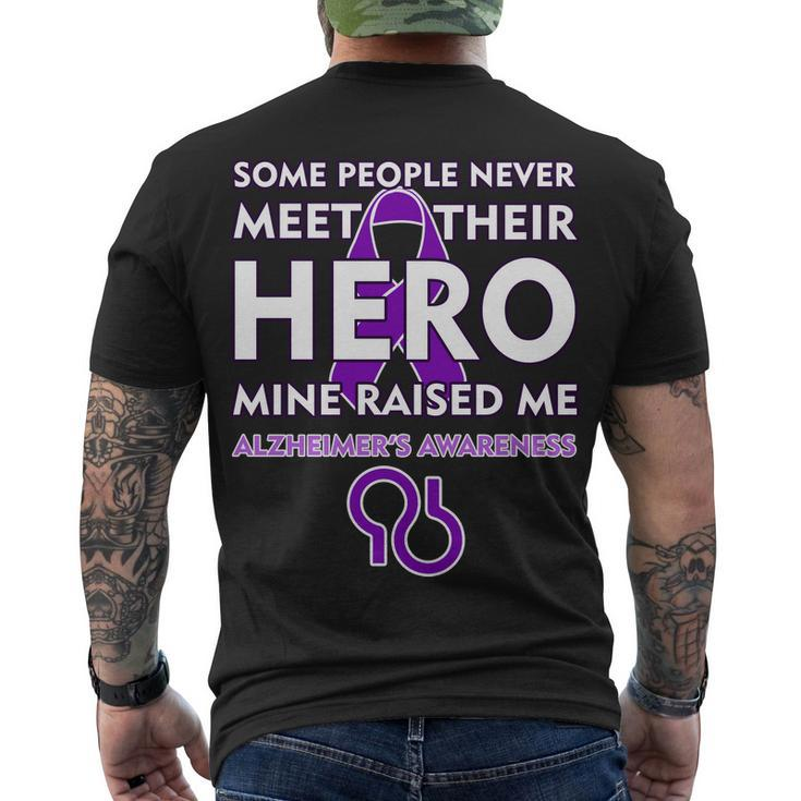 Alzheimers Some People Never Meet Their Hero Mine Raised Me Men's Crewneck Short Sleeve Back Print T-shirt