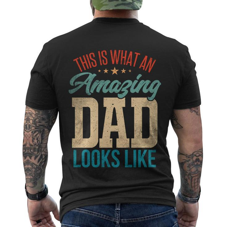 Amazing Daddy Amazing Dad This Is What An Amazing Dad Gift Men's Crewneck Short Sleeve Back Print T-shirt