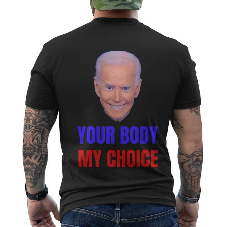 Anti Joe Biden And Vaccine Mandates Your Body My Choice Gift Men's Crewneck Short Sleeve Back Print T-shirt