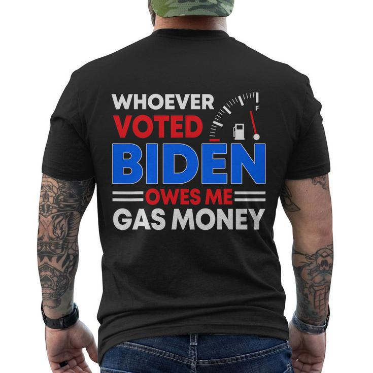 Anti Joe Biden Funny Whoever Voted Biden Owes Me Gas Money Men's Crewneck Short Sleeve Back Print T-shirt