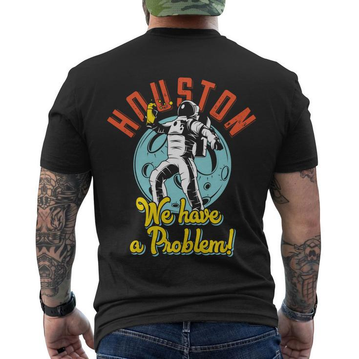 Astronaut Houston We Have A Problem Men's Crewneck Short Sleeve Back Print T-shirt