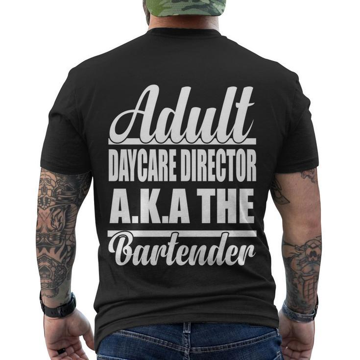 Bartender Adult Daycare Director Aka The Bartender Men's T-shirt Back Print