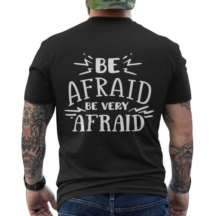 Be Afraid Be Very Afraid Halloween Quote Men's Crewneck Short Sleeve Back Print T-shirt
