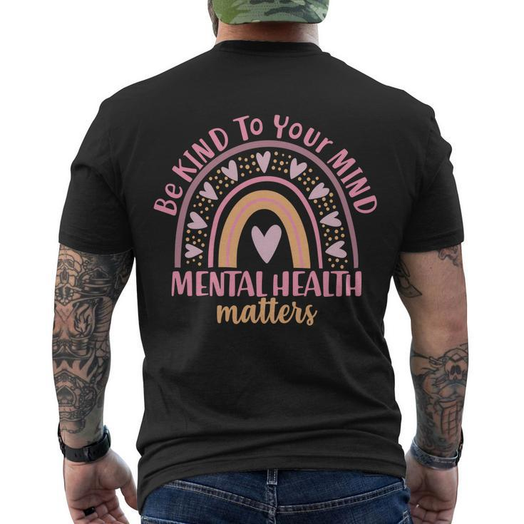 Be Kind To Your Mind Mental Health Matters Patten Rainbow Men's Crewneck Short Sleeve Back Print T-shirt