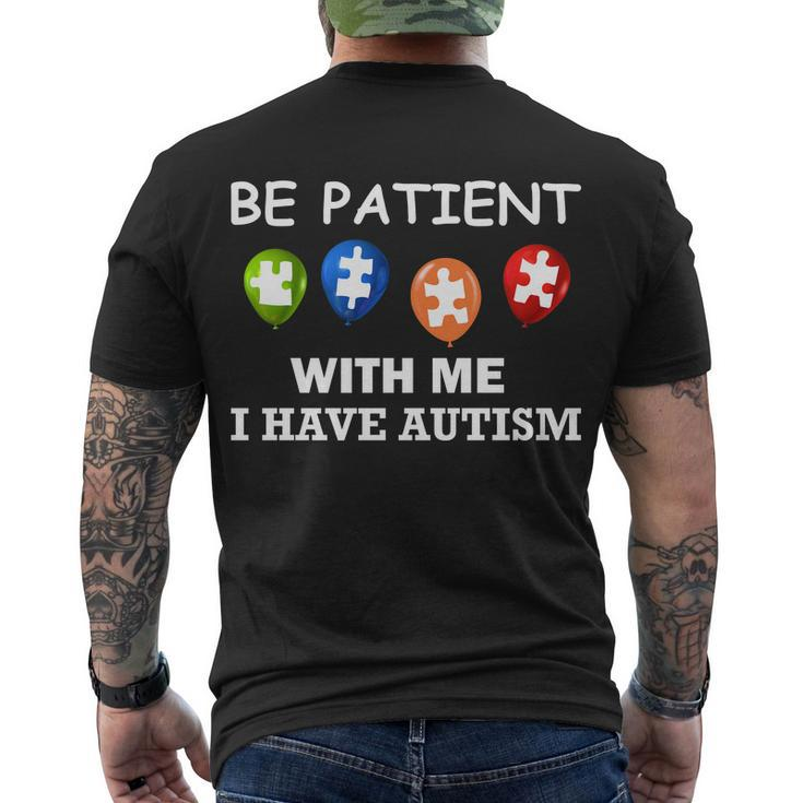 Be Patient With Me I Have Autism Tshirt Men's Crewneck Short Sleeve Back Print T-shirt