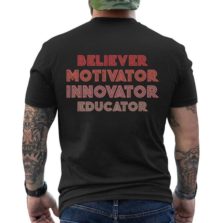 Believer Motivator Innovator Educator Gift Humor Teacher Meaningful Gift Men's Crewneck Short Sleeve Back Print T-shirt