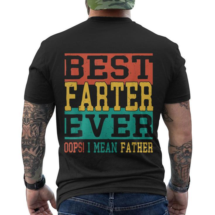 Best Farter Ever Oops I Meant Father  Funny Fathers Day Dad Men's Crewneck Short Sleeve Back Print T-shirt