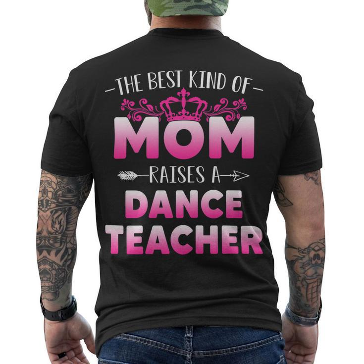 Womens Best Kind Of Mom Raises A Dance Teacher Floral Men's T-shirt Back Print