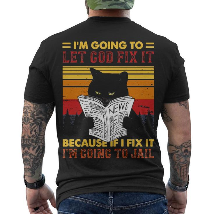 Black Cat Let God Fix It If I Fix Im Going To Jail Men's T-shirt Back Print