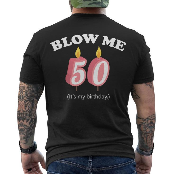 Blow Me Its My 50Th Birthday Tshirt Men's Crewneck Short Sleeve Back Print T-shirt