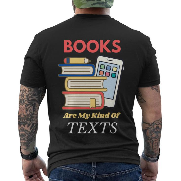 Books Are My Kind Of Texts Gift Librarian Literacy Cool Gift Men's Crewneck Short Sleeve Back Print T-shirt