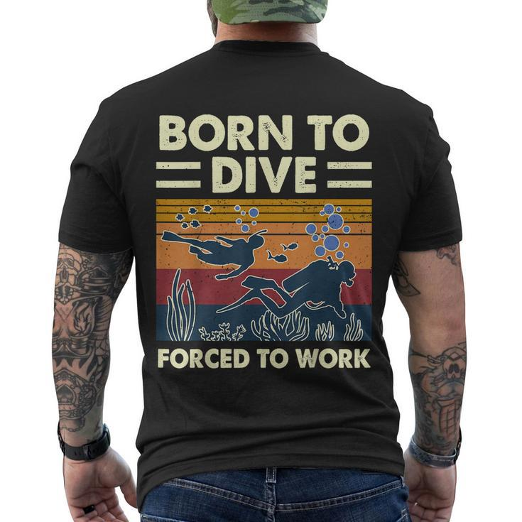 Born To Dive Forced To Work Scuba Diving Diver Men's T-shirt Back Print