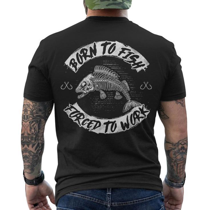 Born To Fish - Forced To Work Men's Crewneck Short Sleeve Back Print T-shirt
