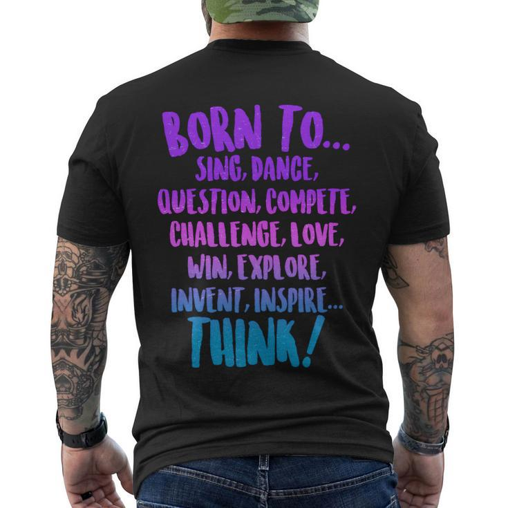 Born To Sing Dance Think Men's Crewneck Short Sleeve Back Print T-shirt
