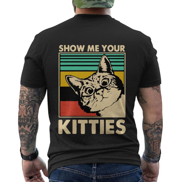 Cat Show Me Your Kitties Funny Cats Lover Vintage Men's Crewneck Short Sleeve Back Print T-shirt
