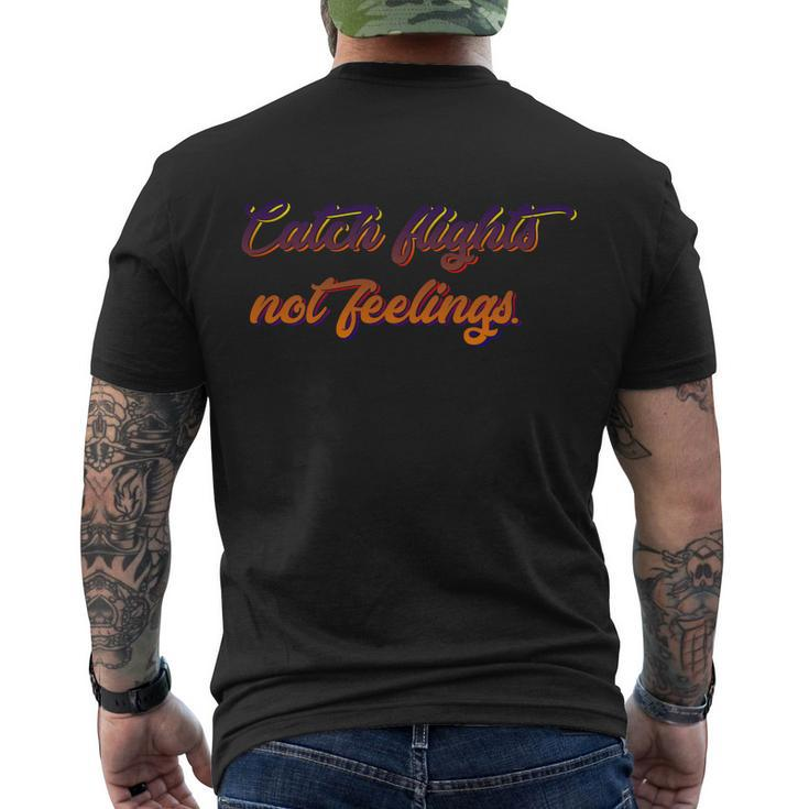 Catch Flights Not Feelings Travelling V2 Men's T-shirt Back Print