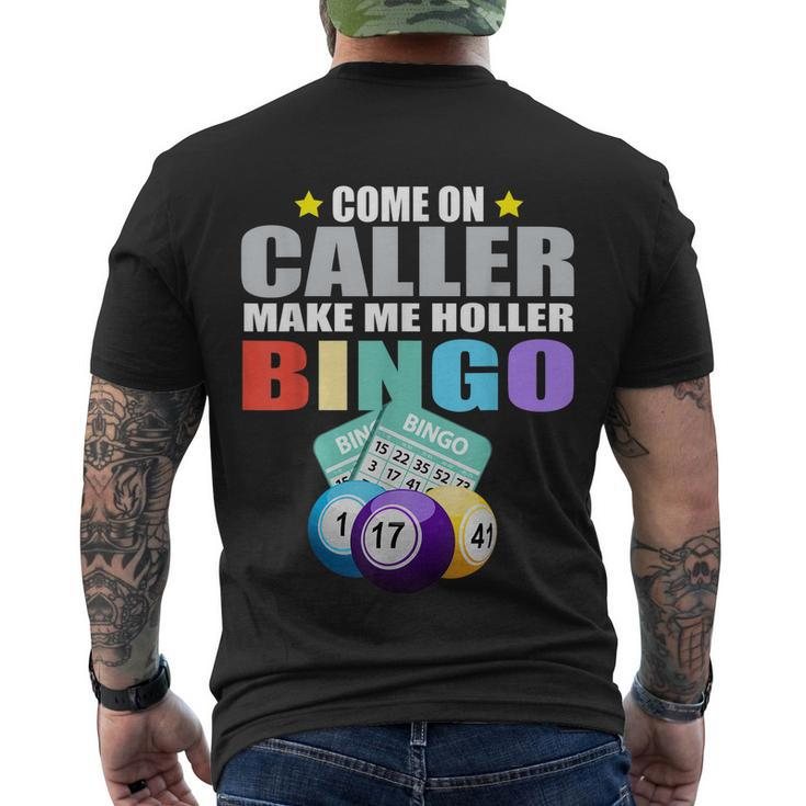 Come On Caller Make Me Holler Bingo Funny Bingo Men's Crewneck Short Sleeve Back Print T-shirt