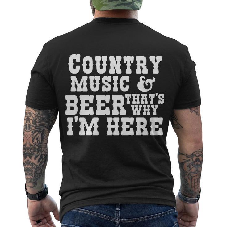 Country Music And Beer Thats Why Im Here Men's Crewneck Short Sleeve Back Print T-shirt