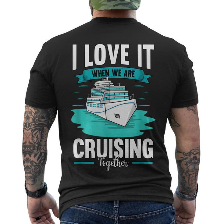 Cruise I Love It When We Are Cruising Together V2 Men's T-shirt Back Print
