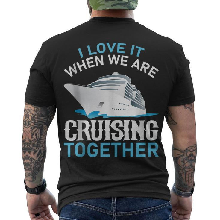Cruising Friends I Love It When We Are Cruising Together Men's T-shirt Back Print