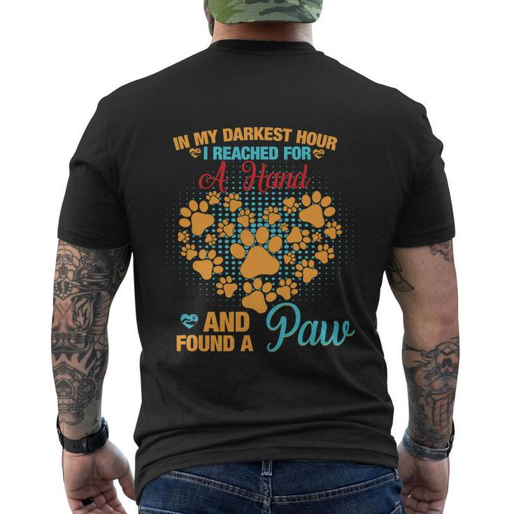 In My Darkest Hour I Reached For A Hand And Found A Paw Dog Cute Men's T-shirt Back Print