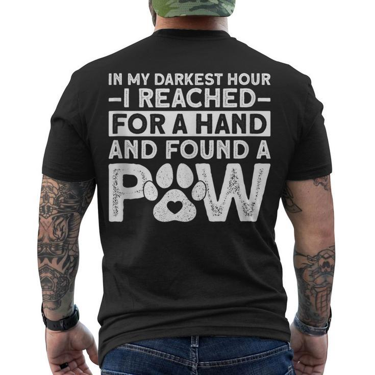 In My Darkest Hour I Reached For A Hand And Found A Paw Men's T-shirt Back Print
