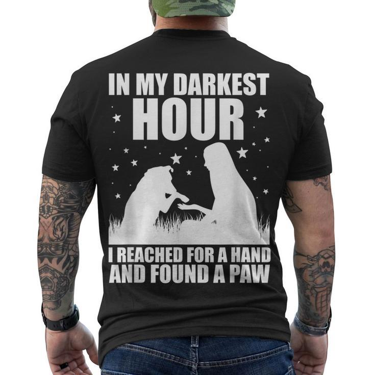 In My Darkest Hour I Reached For A Hand And Found A Paw Men's T-shirt Back Print