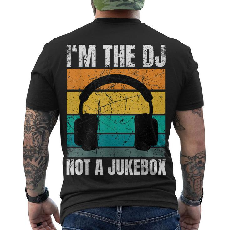 Im The Dj Not A Jukebox Deejay Discjockey Men's T-shirt Back Print
