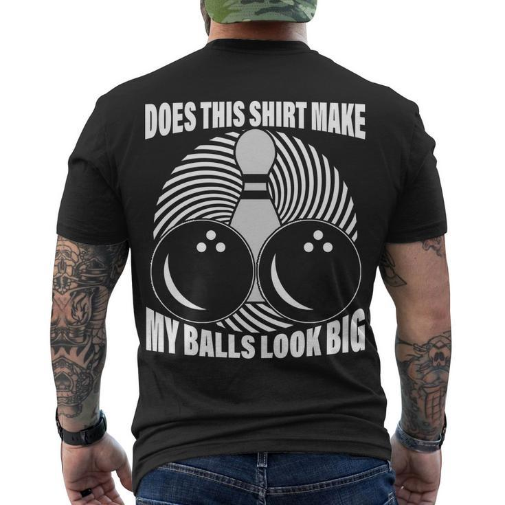 Does This Shirt Make My Balls Look Big Funny Bowling Men's Crewneck Short Sleeve Back Print T-shirt