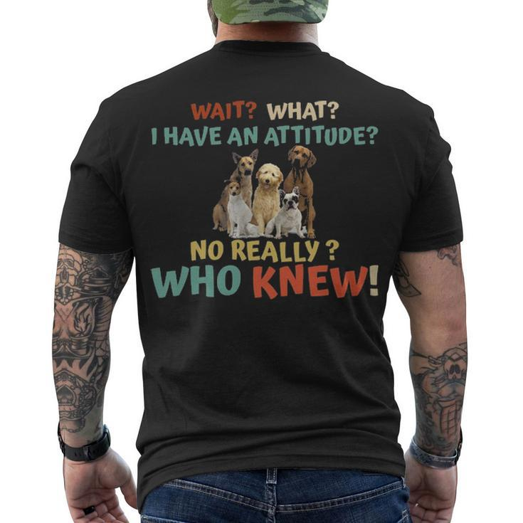 Dog Dog Attitude Really 101 01 Copy Men's Crewneck Short Sleeve Back Print T-shirt