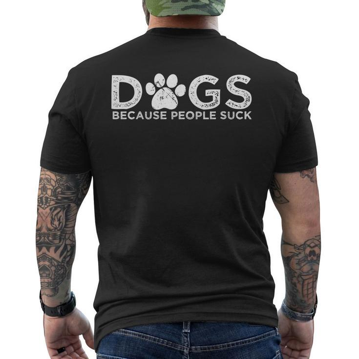 Dogs Because People Suck V2 Men's Crewneck Short Sleeve Back Print T-shirt