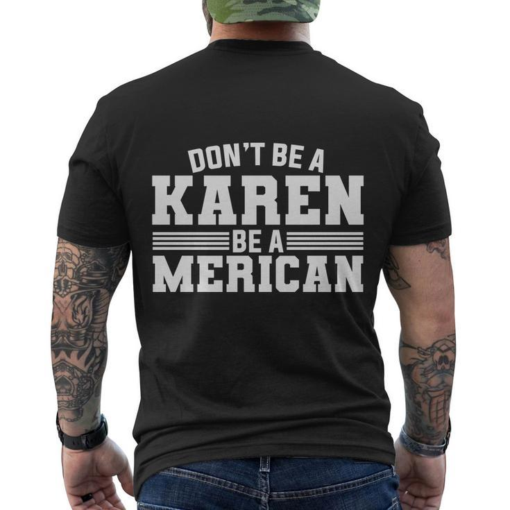 Don_T Be A Karen Be A American Plus Size Shirt For Men Women Family And Unisex Men's Crewneck Short Sleeve Back Print T-shirt