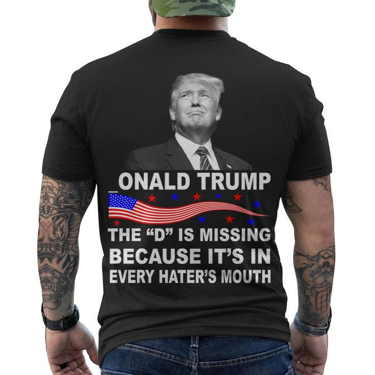 Donald Trump The D Is Missing In Haters Mouth Tshirt Men's Crewneck Short Sleeve Back Print T-shirt