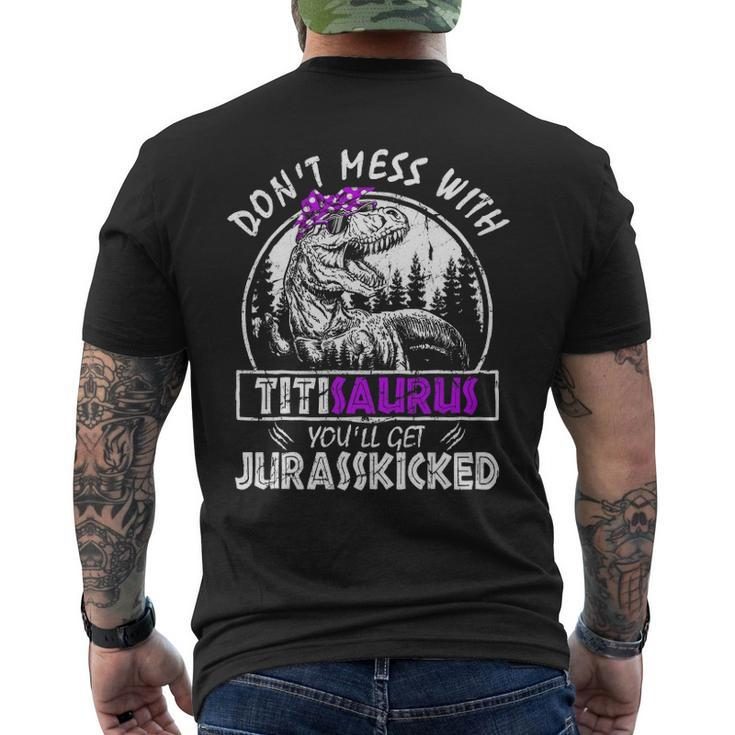 Don&8217T Mess With Titisaurus You&8217Ll Get Jurasskicked Titi Men's Back Print T-shirt