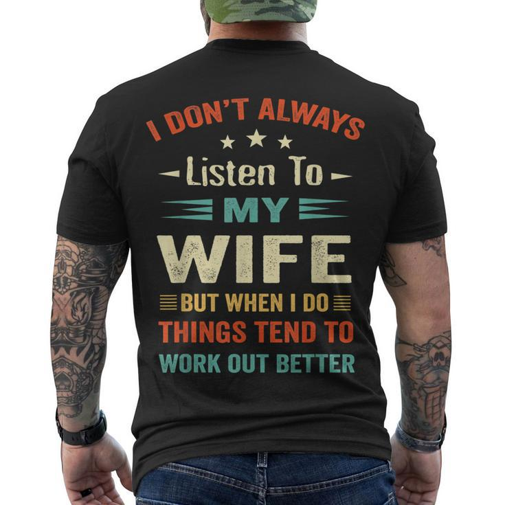 I Dont Always Listen To My Wife- Wife Husband Love Men's T-shirt Back Print