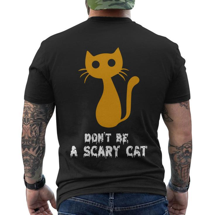 Dont Be A Scary Cat Funny Halloween Quote Men's Crewneck Short Sleeve Back Print T-shirt